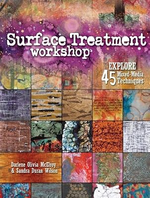 Interweave Press Surface Treatment Workshop: Explore 45 Mixed-Media Techniques
