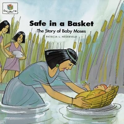 Safe in a Basket: The Story of Baby Moses (God Loves Me) (God Loves Me, Bk 11)
