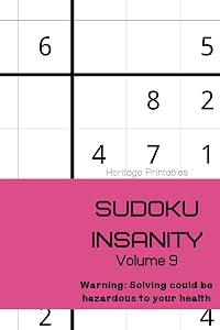 Sudoku Insanity Volume 9: Warning: Solving could be hazardous to your health by Heritage Printables
