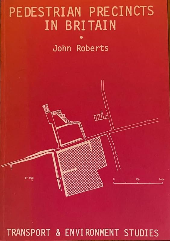 Pedestrian precincts in Britain by John Roberts