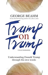 Trump on Trump by George Beahm