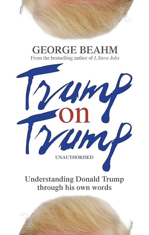Trump on Trump by George Beahm
