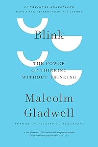 Blink: The Power of Thinking Without Thinking