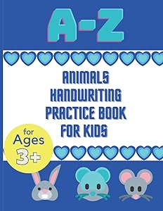 A-Z Animals Handwriting Practice Book: Trace Letters Alphabet Handwriting Practice workbook for kids /Preschool writing Workbook / Kindergarten and Kids Ages 3-5 by Bejman