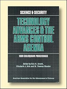 Technology Advances and the Arms Control Agenda: 1989 Colloquium Proceedings by Eric H. Arnett