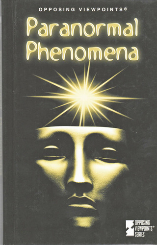 Opposing Viewpoints Series - Paranormal Phenomena (hardcover edition) by Mary E. Williams