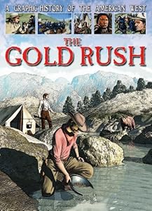 A Graphic History of the American West: The Gold Rush