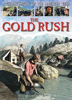 A Graphic History of the American West: The Gold Rush