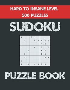 Sudoku Puzzle Book Hard to Insane level 500 Puzzles: Sudoku Book for Adults with 500 Unique Puzzles by Gregory Bishop