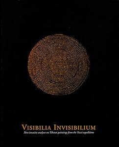 Visibilia Invisibilium: Non-Invasive Analyses on Tibetan Paintings from the Tucci Expeditions (Konservierungswissenschaft. Restaurierung. Technologie) by Claudio Seccaroni