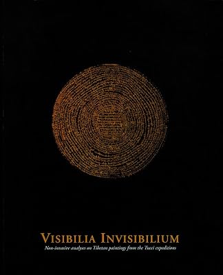 Visibilia Invisibilium: Non-Invasive Analyses on Tibetan Paintings from the Tucci Expeditions (Konservierungswissenschaft. Restaurierung. Technologie)