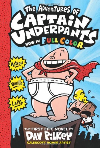 The Adventures of Captain Underpants: Color Edition by Dav Pilkey