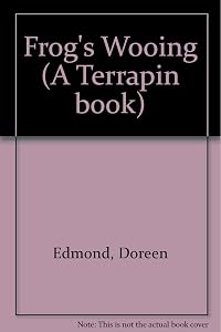 Frog's Wooing by Doreen Edmond