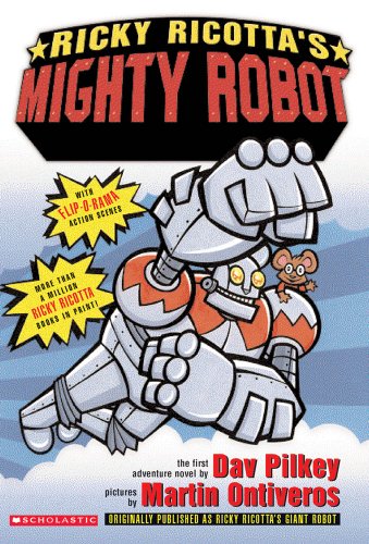 Ricky Ricotta's Mighty Robot by Dav Pilkey