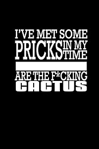 I've met some pricks in my time but you my friend are the f*cking Cactus: 110 Game Sheets - 660 Tic-Tac-Toe Blank Games | Soft Cover Book for Kids for ... Lined pages | 6 x 9 in | 15.24 x 22.86 cm |