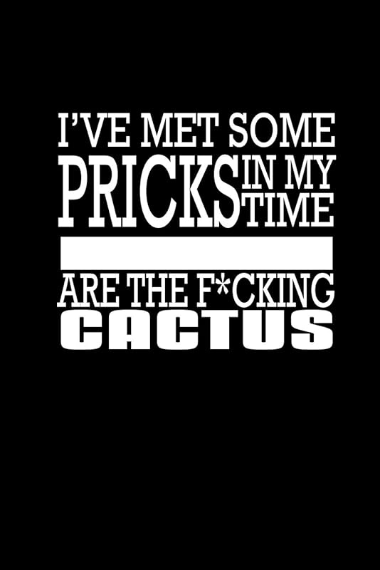 I've met some pricks in my time but you my friend are the f*cking Cactus: 110 Game Sheets - 660 Tic-Tac-Toe Blank Games | Soft Cover Book for Kids for ... Lined pages | 6 x 9 in | 15.24 x 22.86 cm | by Mr. John Dong Miller