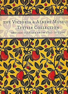 The Victoria & Albert Museum's Textile Collection: British Textiles from 1850 to 1900