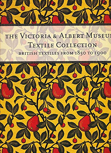 The Victoria & Albert Museum's Textile Collection: British Textiles from 1850 to 1900 by Linda Parry