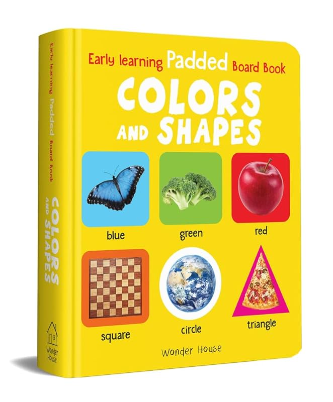 My Early Learning Padded Book of Colors and Shapes (My Early Learning Books) by Wonder House Books