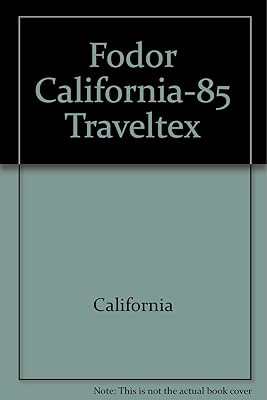 Fodor California-85 Traveltex (Fodor's California)