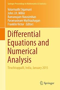 Differential Equations and Numerical Analysis: Tiruchirappalli, India, January 2015 (Springer Proceedings in Mathematics & Statistics Book 172) by Valarmathi Sigamani