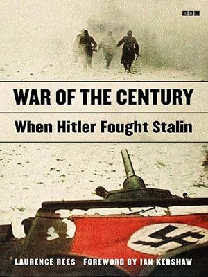 War of the Century: When Hitler Fought Stalin