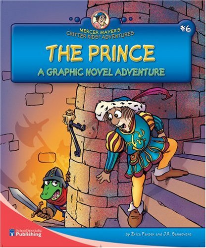 The Prince: A Graphic Novel Adventure (Mercer Mayer's Critter Kids Adventures) by Erica Farber