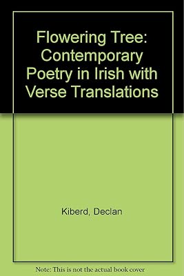 An Crann Faoi Bhlath the Flowering Tree: Contemporary Irish Poetry With Verse Translations