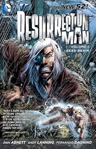 Resurrection Man Vol. 1: Dead Again