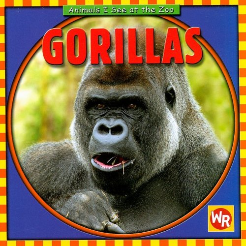 Gorillas (Animals I See at the Zoo) by Kathleen Pohl