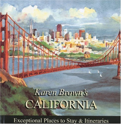 Karen Brown's California 2010: Exceptional Places to Stay & Itineraries by June Brown
