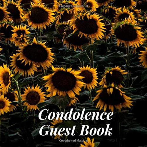 Condolence Guest Book: Sunflowers Flowers Floral Nature Outdoor Memorial Service/Celebration Life Remembered ... Address Line-Thought Message Memories Comment by Elegant Guestbooks