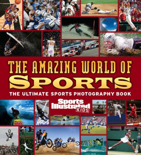 Sports Illustrated for Kids: The Amazing World of Sports (Sports Illustrated Kids) by Editors of Sports Illustrated