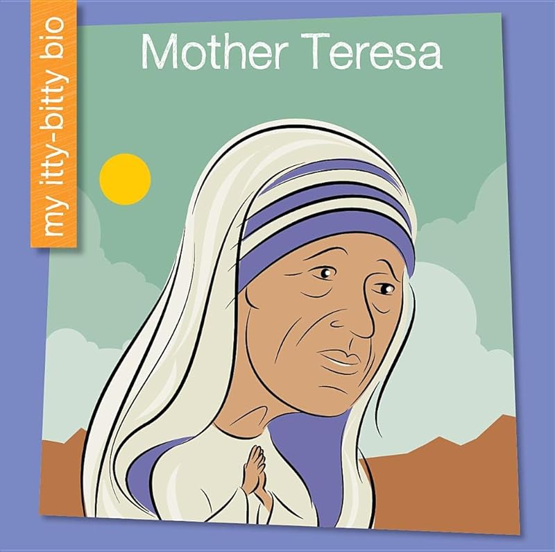 Mother Teresa (My Early Library: My Itty-Bitty Bio) by Emma E. Haldy