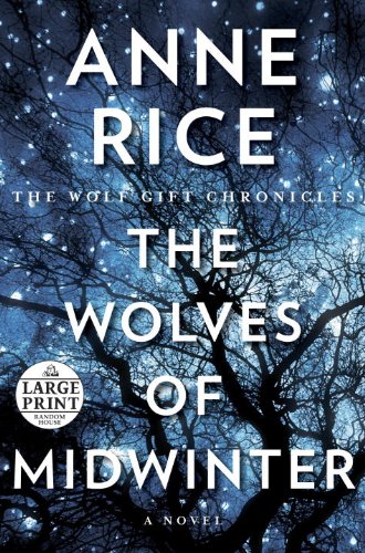 The Wolves of Midwinter: The Wolf Gift Chronicles by Anne Rice
