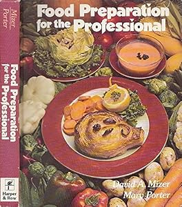 Food Preparation for the Professional by David A. Mizer
