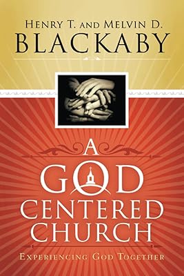 A God-Centered Church: Experiencing God Together