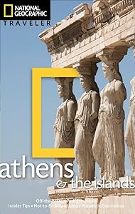 National Geographic Traveler: Athens and the Islands (National Geographic Traveler Athens & the Island) by Joanna Kakissis