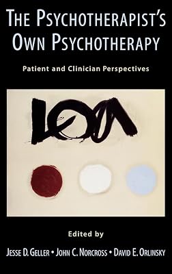 The Psychotherapist's Own Psychotherapy: Patient and Clinician Perspectives