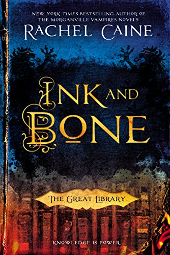 Ink and Bone: The Great Library by Rachel Caine
