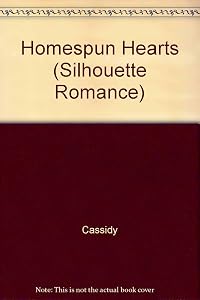Homespun Hearts (Silhouette Romance) by Cassidy