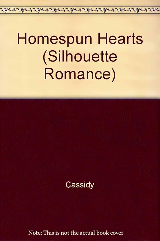 Homespun Hearts (Silhouette Romance) by Cassidy