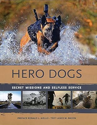 Hero Dogs: Secret Missions and Selfless Service