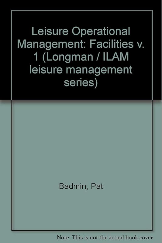Leisure operational management (Longman/ILAM leisure management series) by Pat Badmin