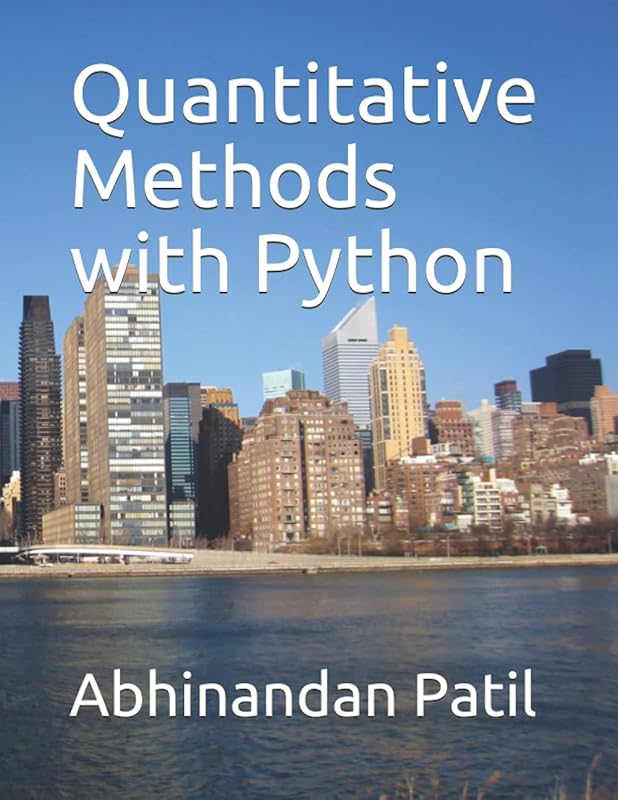 Quantitative Methods with Python by Dr Abhinandan H Patil