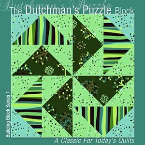 The Dutchman's Puzzle Block: A Classic for Today's Quilts (Building Block Series) by Editors of All American Crafts Publishing Inc.