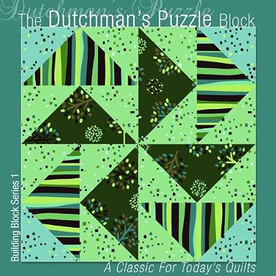The Dutchman's Puzzle Block: A Classic for Today's Quilts (Building Block Series)