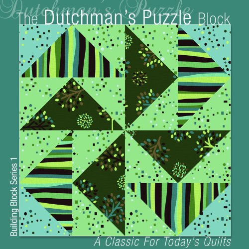 The Dutchman's Puzzle Block: A Classic for Today's Quilts (Building Block Series) by Editors of All American Crafts Publishing Inc.