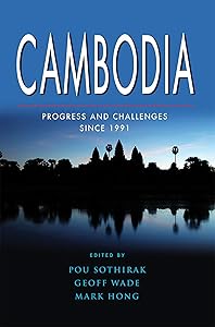 Cambodia: Progress and Challenges Since 1991 by Pou Sothirak