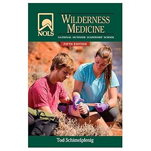 NOLS Wilderness Medicine (NOLS Library) by Tod Schimelpfenig